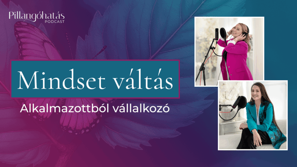 1. epizód borító - cím: Mindset váltás - Alkalmazottból vállalkozó