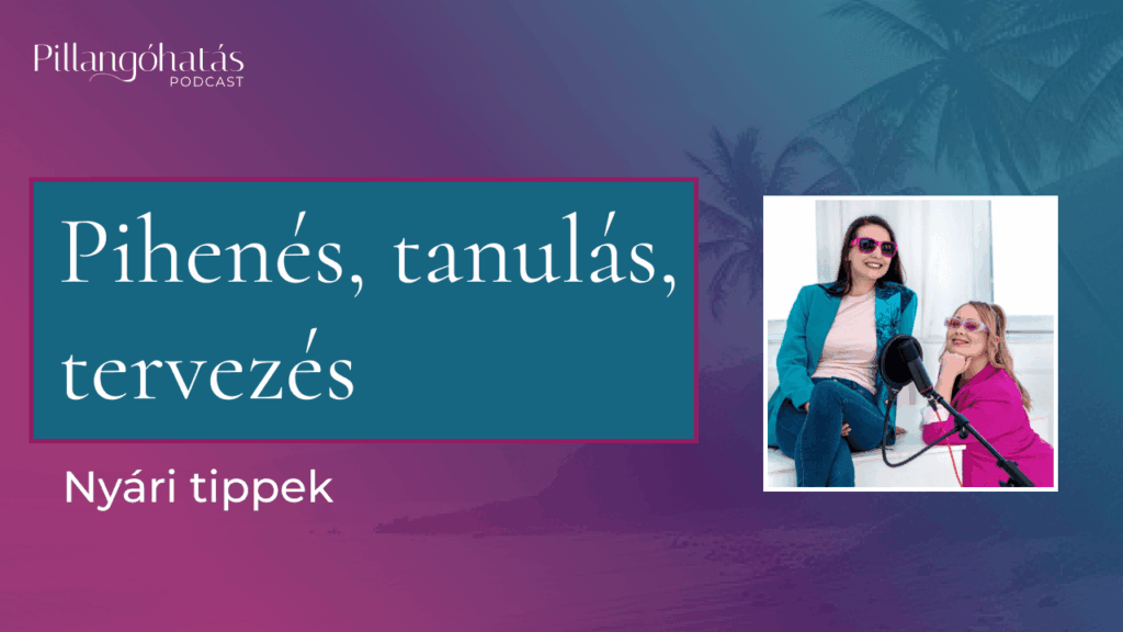5. epizód thumbnail - Pihenés, tanulás, tervezés - nyári tippek
